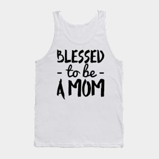 Blessed To Be a Mom Tank Top